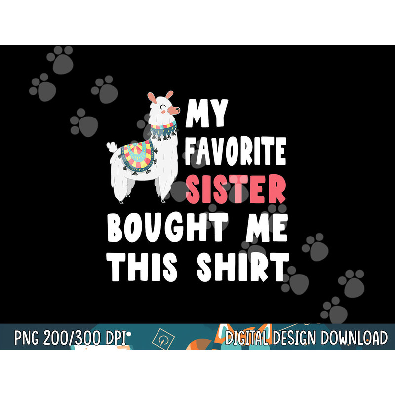 My Favorite Sister Bought Me This Shirt Christmas Gift Llama png, sublimation copy.jpg