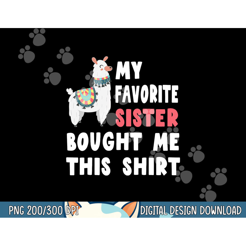 My Favorite Sister Bought Me This Shirt Christmas Gift Llama png, sublimation copy.jpg