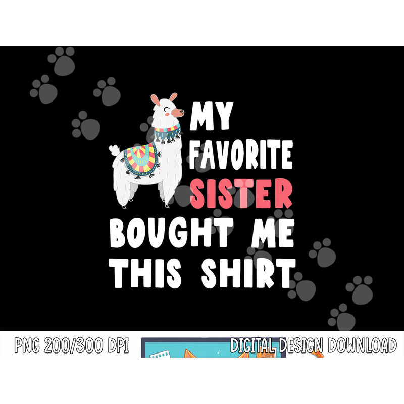 My Favorite Sister Bought Me This Shirt Christmas Gift Llama png, sublimation copy.jpg