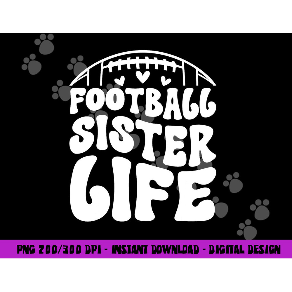 Football Sister Life Sister Of A Football Player png, sublimation copy.jpg
