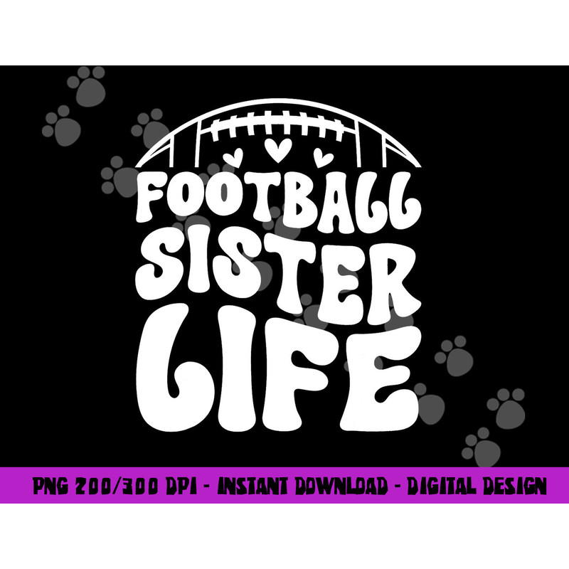 Football Sister Life Sister Of A Football Player png, sublimation copy.jpg