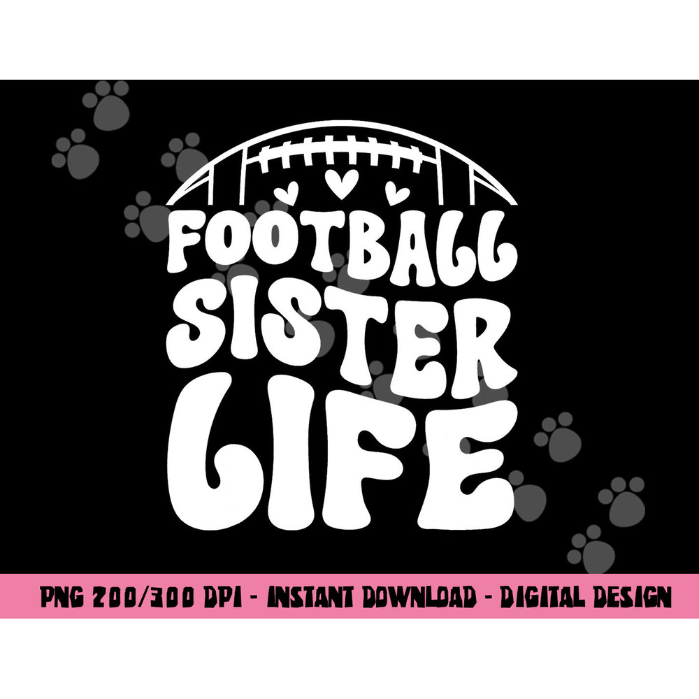 Football Sister Life Sister Of A Football Player png, sublimation copy.jpg