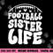 Football Sister Life Sister Of A Football Player png, sublimation copy.jpg