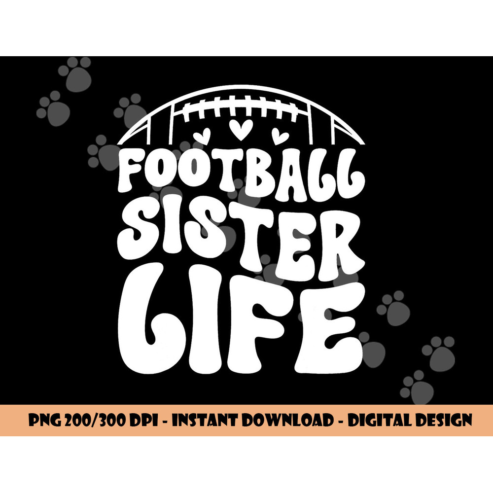 Football Sister Life Sister Of A Football Player png, sublimation copy.jpg