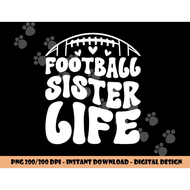 Football Sister Life Sister Of A Football Player png, sublimation copy.jpg