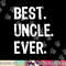 Best Uncle Ever Family Cool Funny png,sublimation copy.jpg