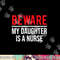 Beware My Daughter Is A Nurse Funny Nurse Dad Mom png,sublimation copy.jpg