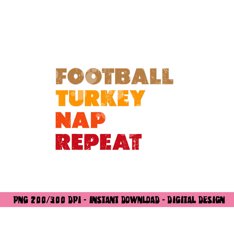 Football Turkey Nap Repeat Shirt, Thanksgiving Tee png, sublimation copy.jpg