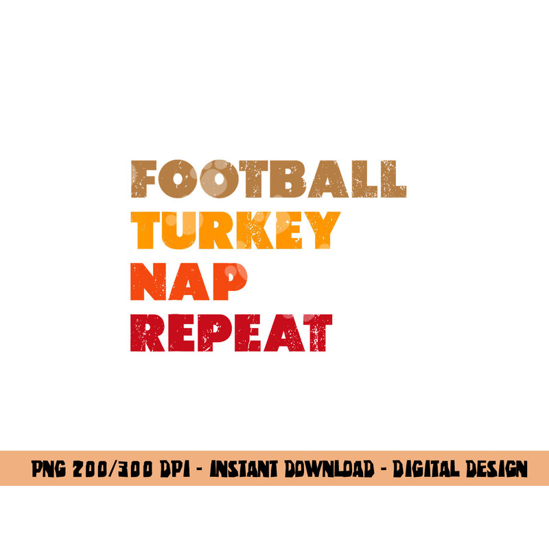 Football Turkey Nap Repeat Shirt, Thanksgiving Tee png, sublimation copy.jpg