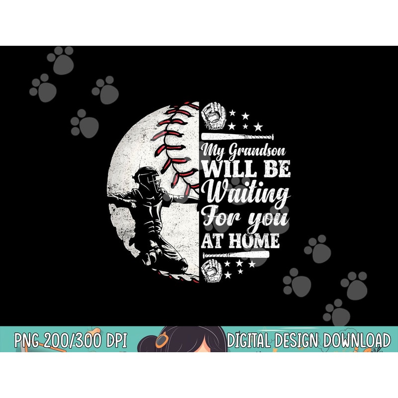 My Grandson Will Be Waiting For You At Home Funny Baseball png, sublimation.jpg