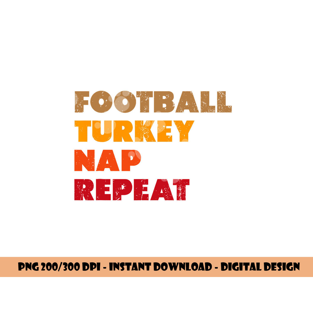 Football Turkey Nap Repeat Shirt, Thanksgiving Tee png, sublimation copy.jpg