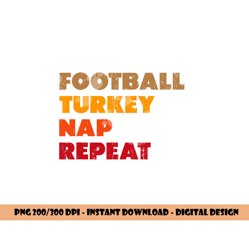 Football Turkey Nap Repeat Shirt, Thanksgiving Tee png, sublimation copy.jpg