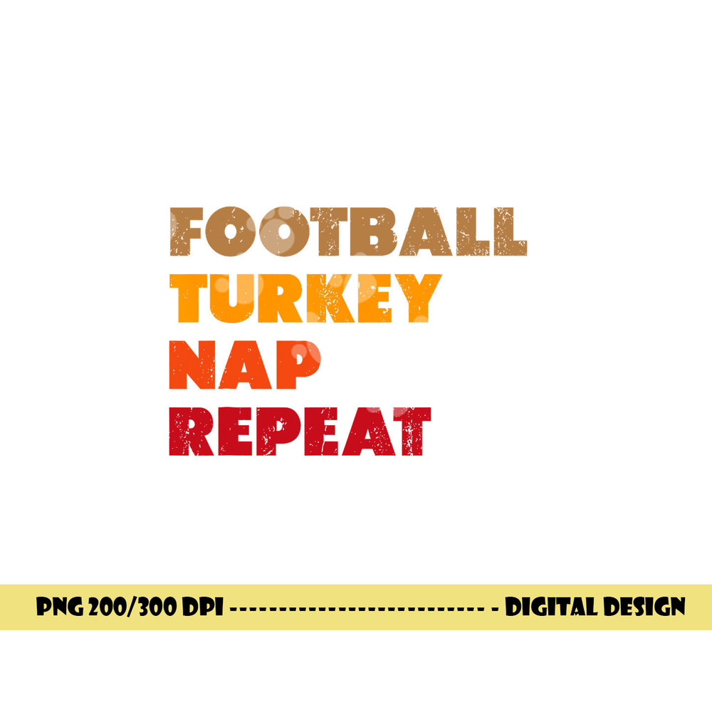 Football Turkey Nap Repeat Shirt, Thanksgiving Tee png, sublimation copy.jpg