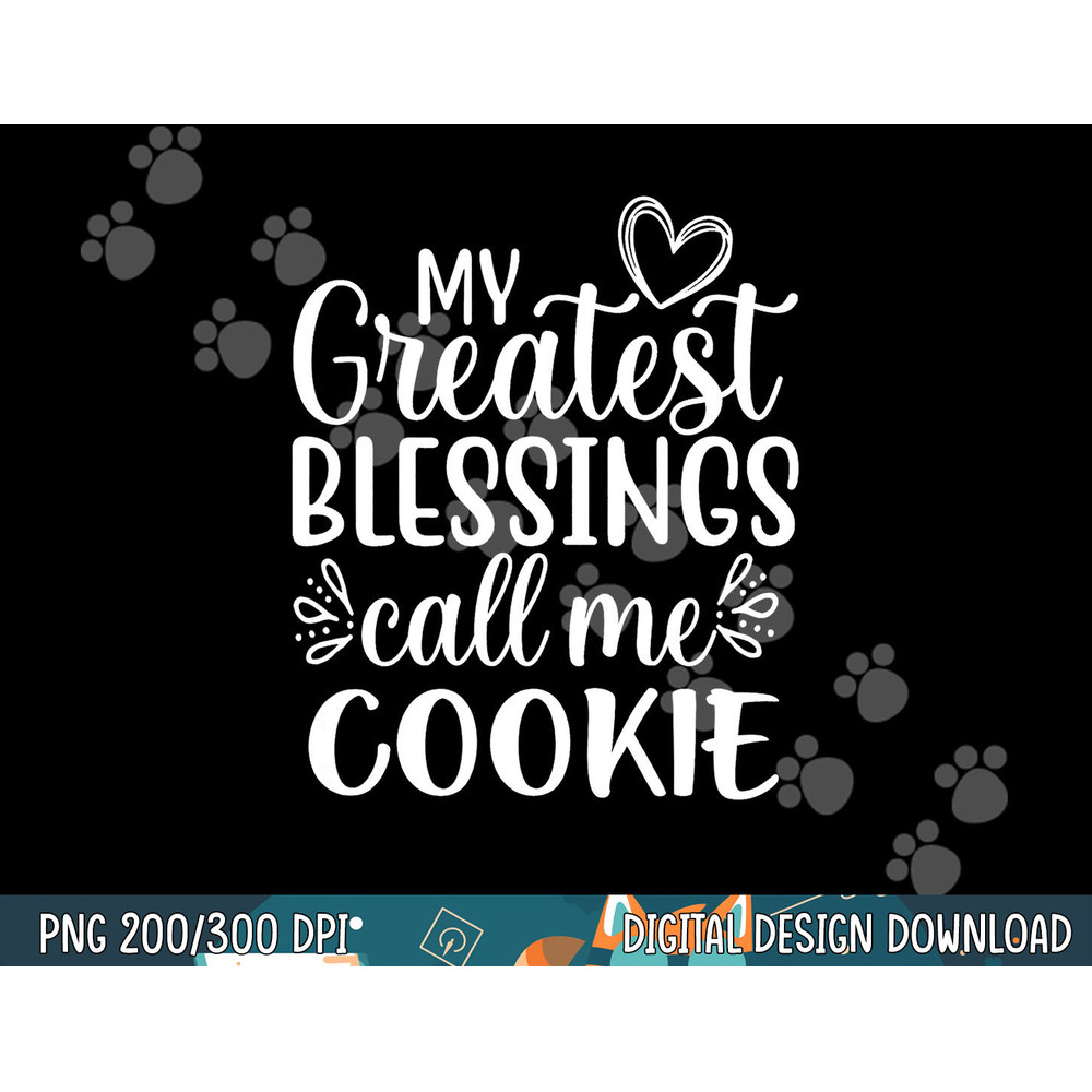 My Greatest Blessings Call Me Cookie Grandmother Grandma png,sublimation copy.jpg