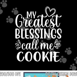my greatest blessings call me cookie grandmother grandma  png, sublimation