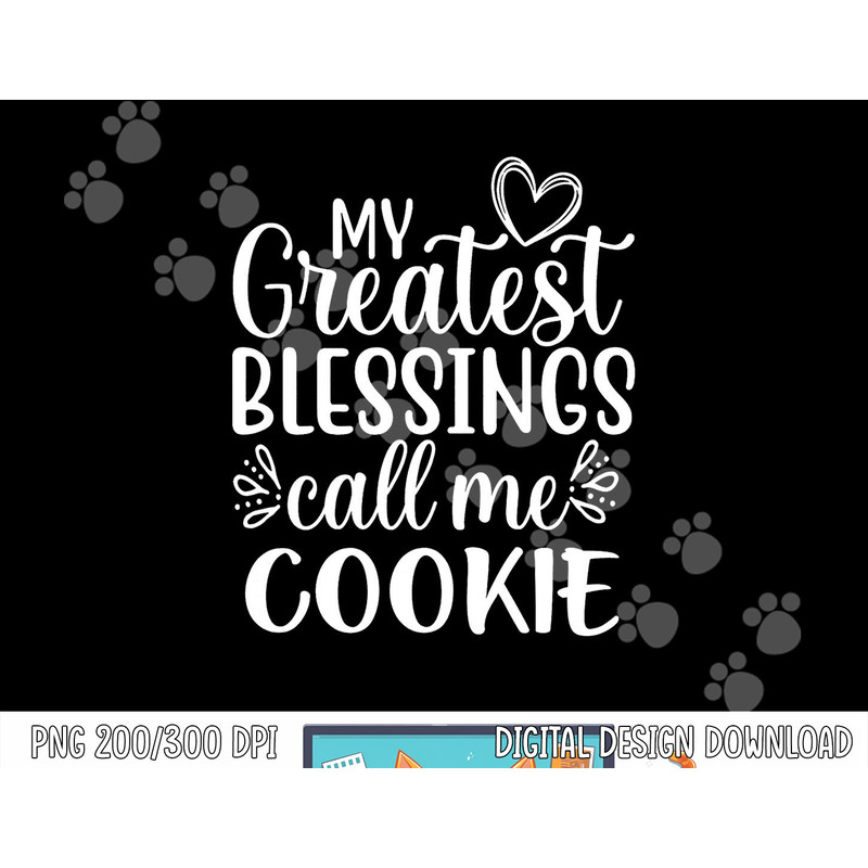 My Greatest Blessings Call Me Cookie Grandmother Grandma  png, sublimation copy.jpg