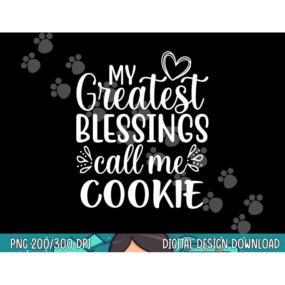 My Greatest Blessings Call Me Cookie Grandmother Grandma png, sublimation.jpg