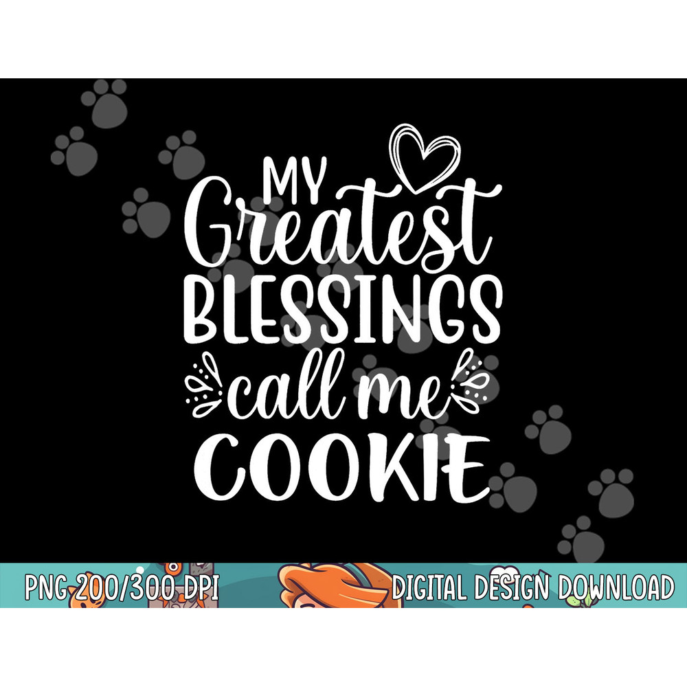 My Greatest Blessings Call Me Cookie Grandmother Grandma  png, sublimation.jpg
