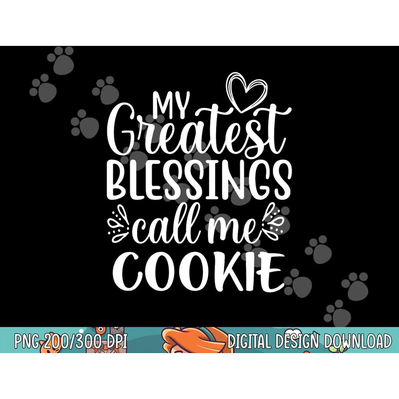My Greatest Blessings Call Me Cookie Grandmother Grandma  png, sublimation.jpg