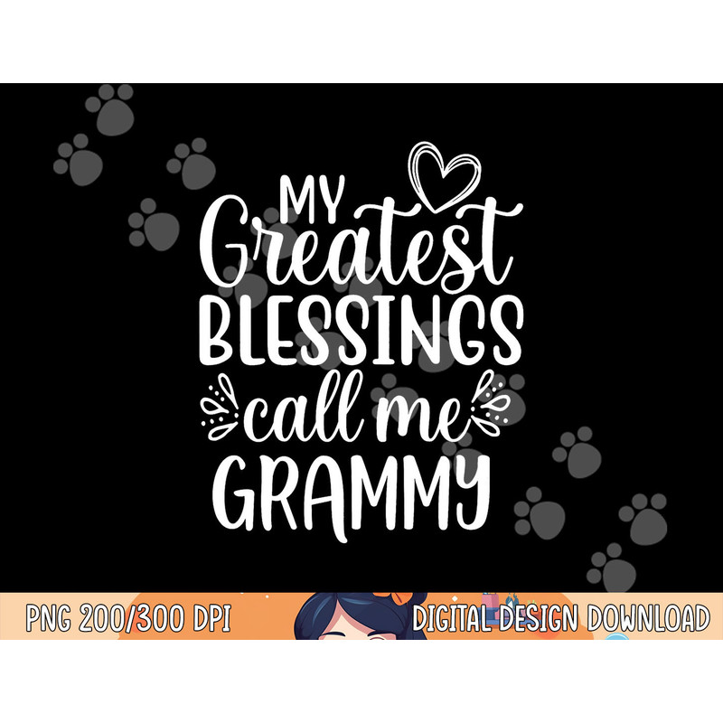 My Greatest Blessings Call Me Grammy Grandmother Grandma png, sublimation copy.jpg