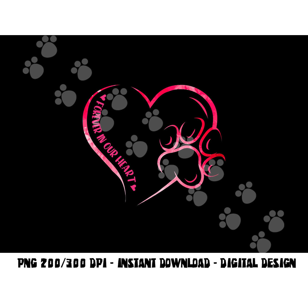 Forever In Our Hearts - Dog Loss Memorial png, sublimation copy.jpg