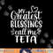 My Greatest Blessings Call Me Teta Arabic or Syrian Grandma png, sublimation copy.jpg