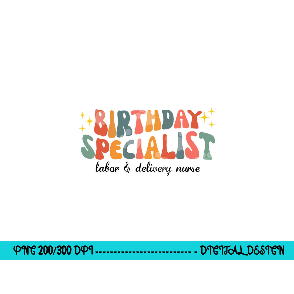 Birthday Specialist Labor & Delivery Nurse L&D Nurse Women png,sublimation copy.jpg