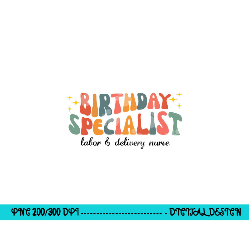 Birthday Specialist Labor & Delivery Nurse L&D Nurse Women png,sublimation copy.jpg