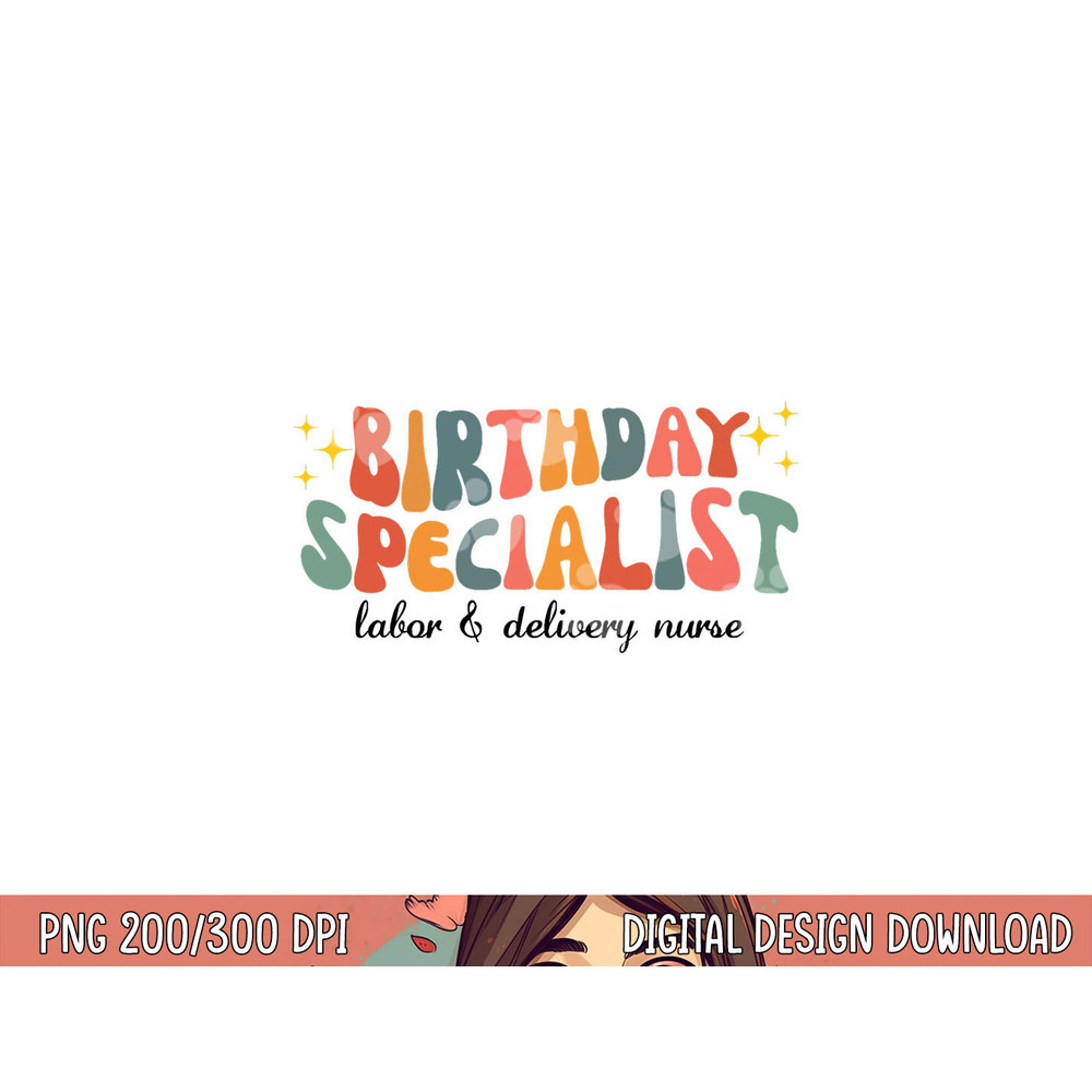 Birthday Specialist Labor & Delivery Nurse L&D Nurse Women png,sublimation copy.jpg
