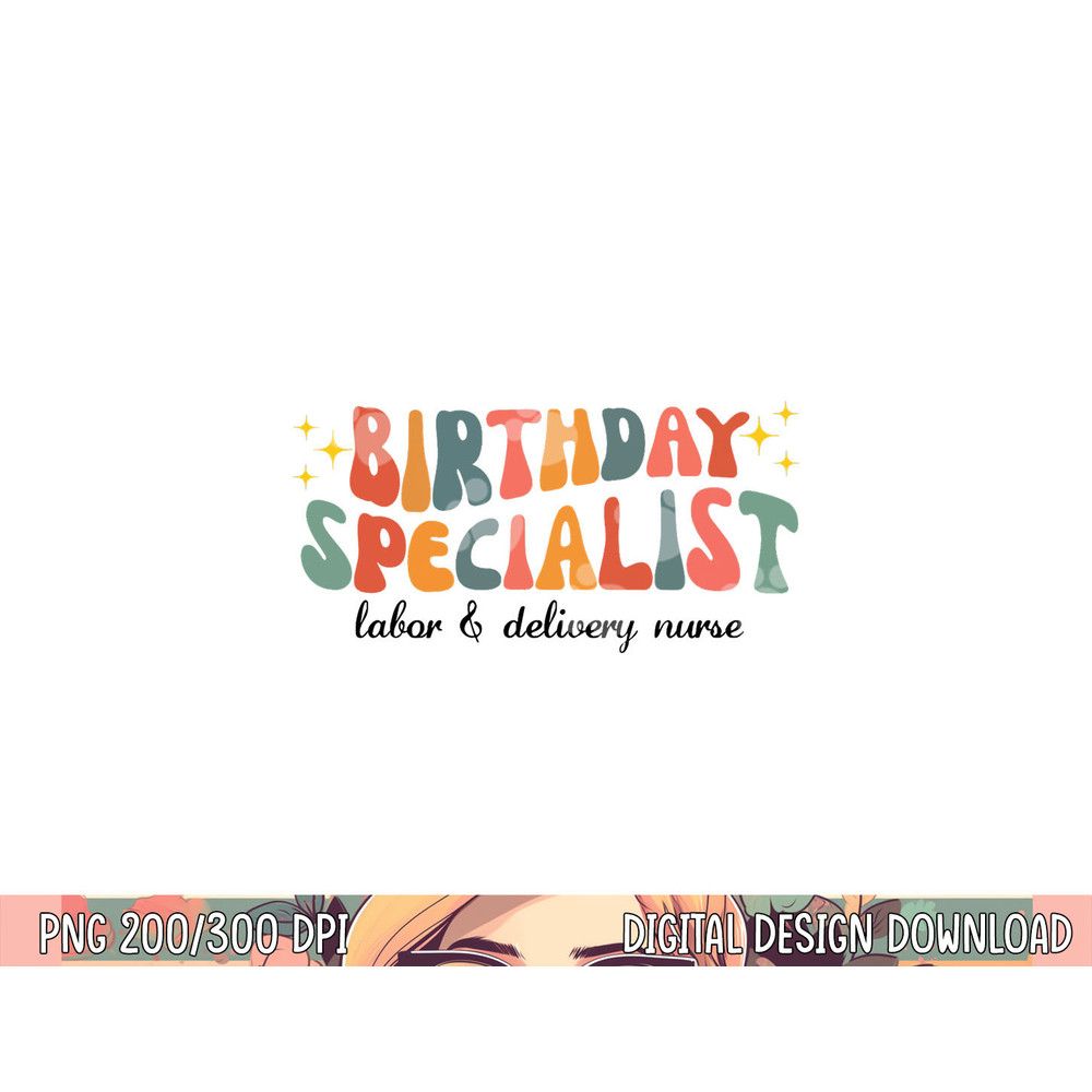 Birthday Specialist Labor & Delivery Nurse L&D Nurse Women png,sublimation copy.jpg