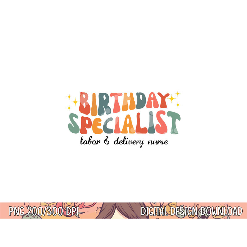 Birthday Specialist Labor & Delivery Nurse L&D Nurse Women png,sublimation copy.jpg