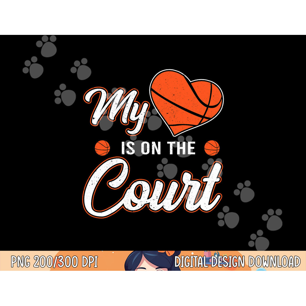 My Heart Is On That Court Basketball Funny Sport Mom Dad Kid png, sublimation copy.jpg