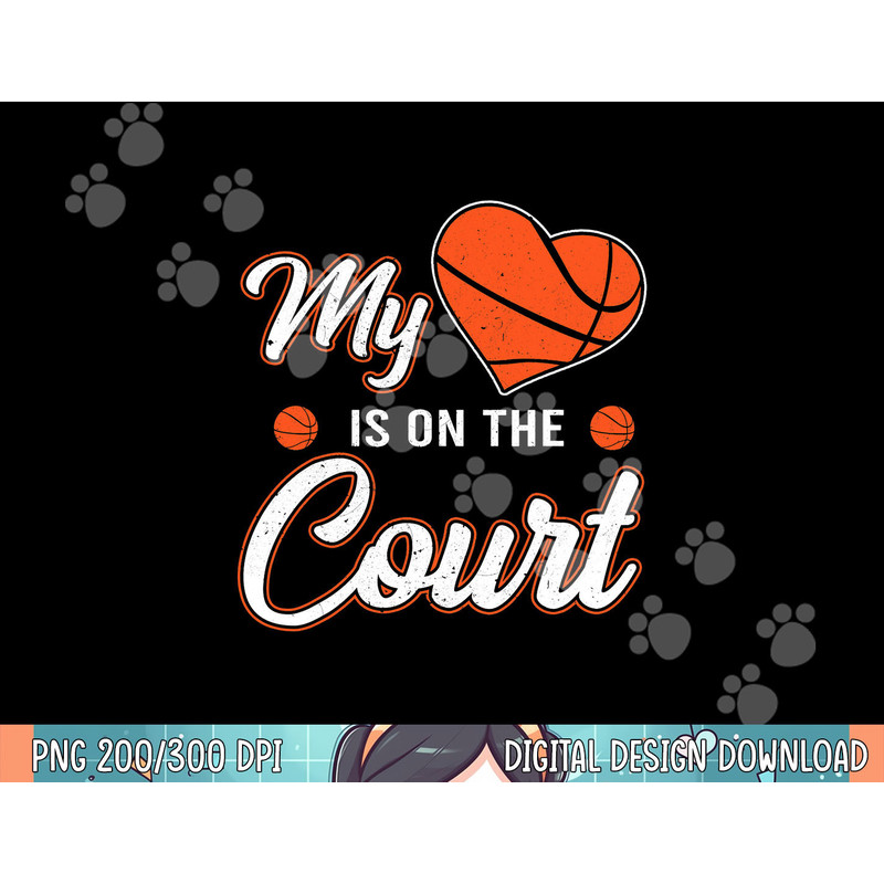 My Heart Is On That Court Basketball Funny Sport Mom Dad Kid png, sublimation.jpg