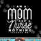 I Am A Mom And A Nurse Nothing Scares Me Nurse png, sublimation copy.jpg