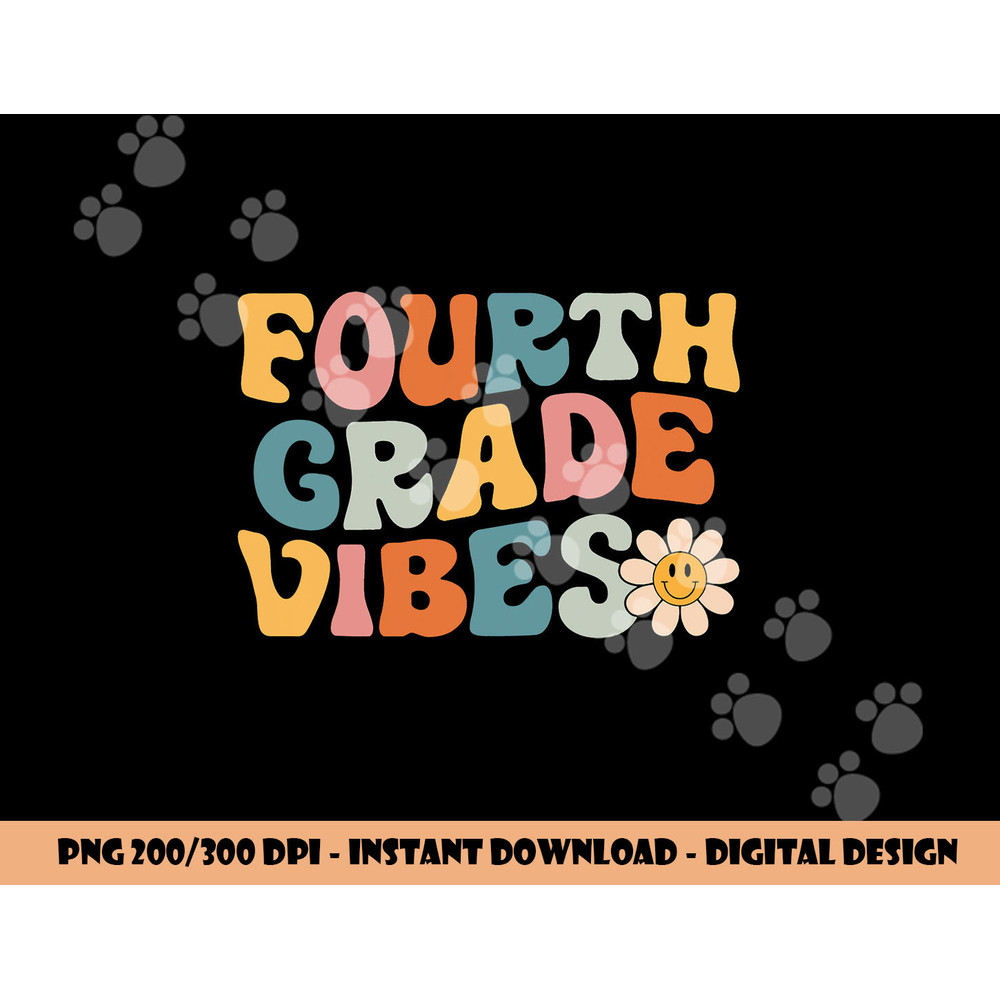 Fourth Grade Vibes - 4th Grade Team Retro 1st Day of School png, sublimation copy.jpg