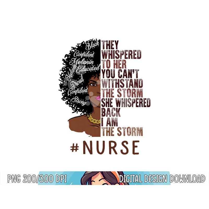 I Am The Storm Nurse apparel African American Women png, sublimation copy.jpg