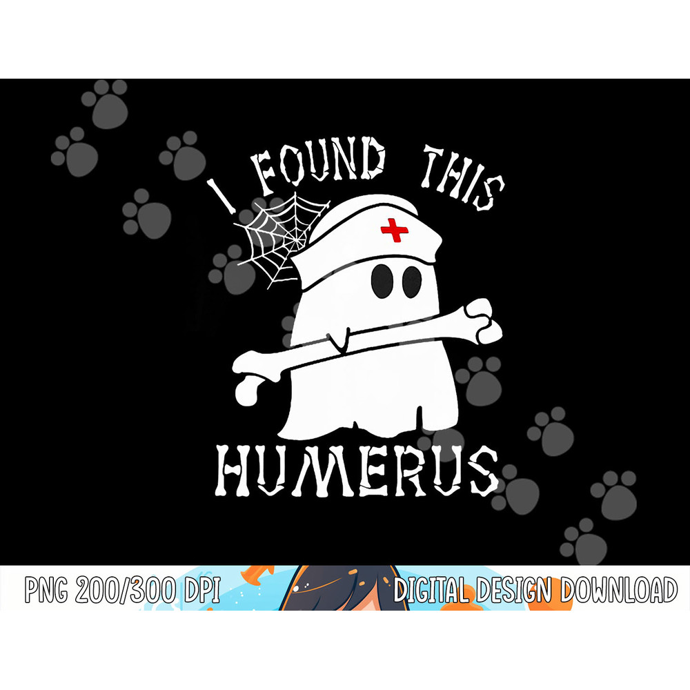 I Found This Humerus Funny Ghost Nurse Halloween png,sublimation copy.jpg