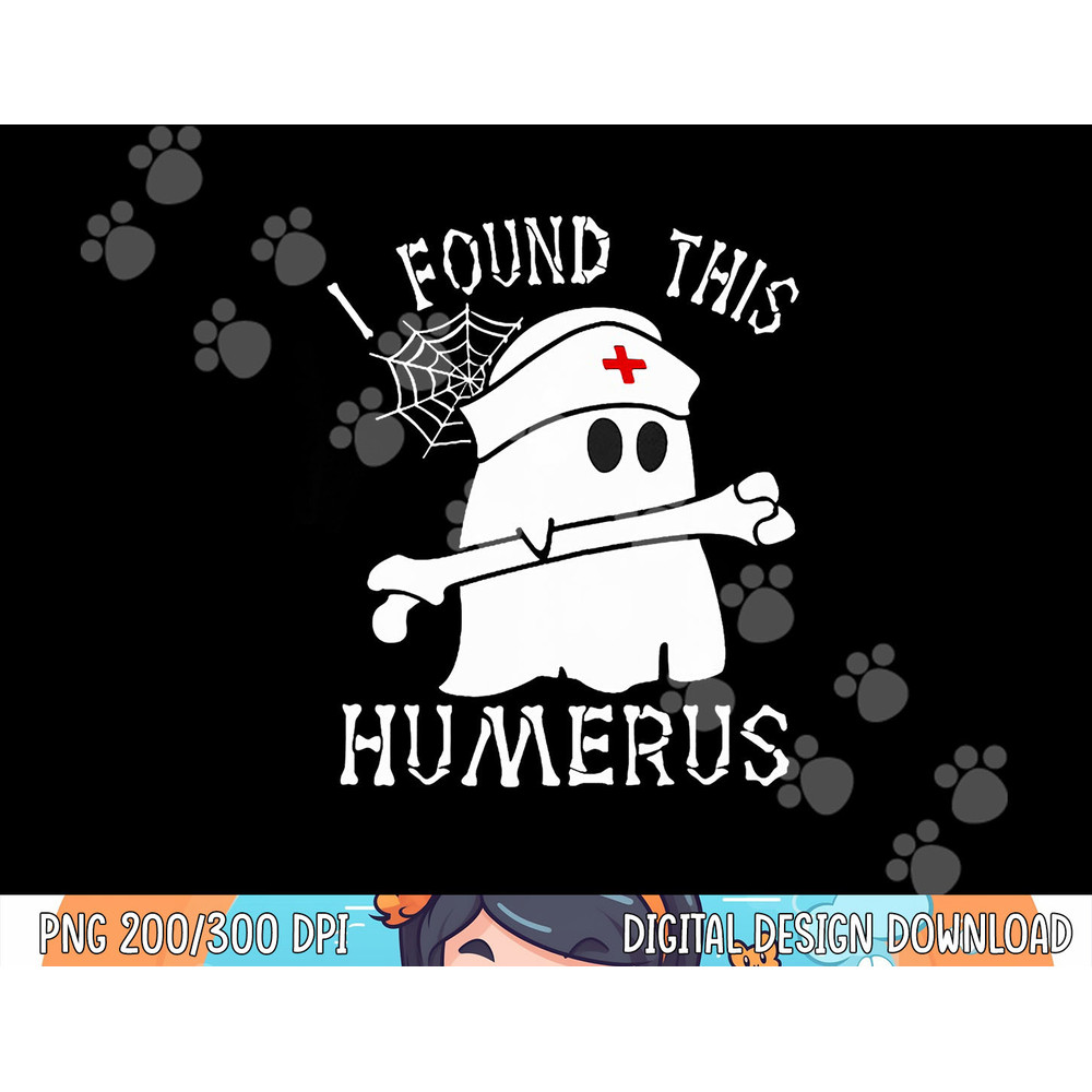 I Found This Humerus Funny Ghost Nurse Halloween png,sublimation copy.jpg