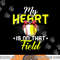 My Heart is on That Field Baseball Softball Mom Women Wife png, sublimation.jpg