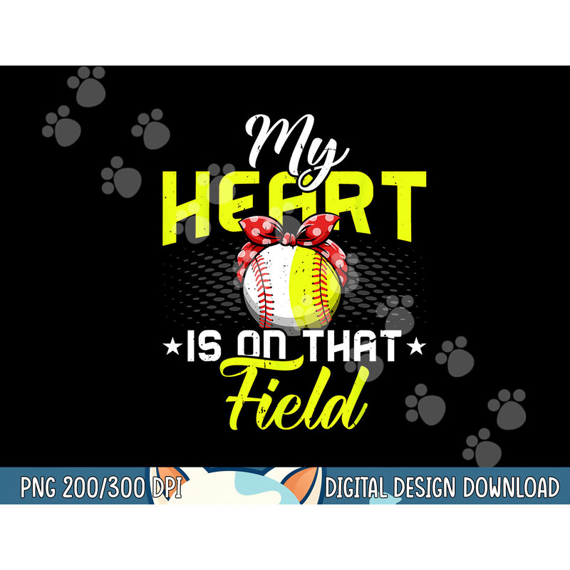 My Heart is on That Field Baseball Softball Mom Women Wife png, sublimation.jpg
