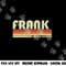FRANK Name Personalized Retro Vintage 80s 90s Birthday png, sublimation copy.jpg