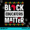 Black Educators Matter Shirt Teacher Black History Month png, sublimation copy.jpg