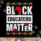 Black Educators Matter Shirt Teacher Black History Month png, sublimation copy.jpg