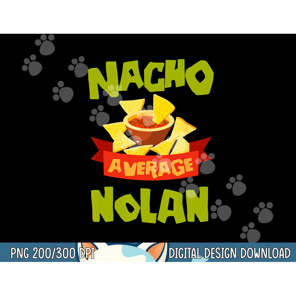 NACHO AVERAGE NOLAN Funny Birthday Personalized Name Gift png, sublimation copy.jpg