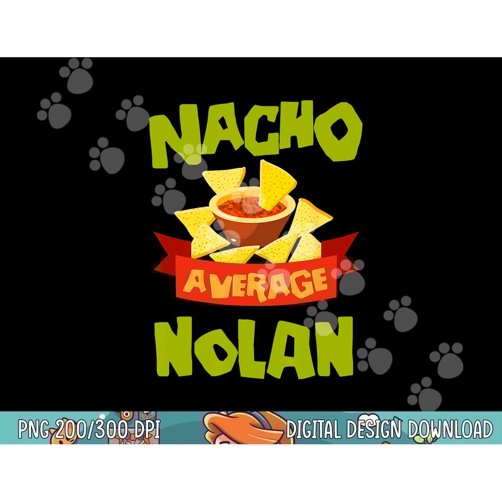 NACHO AVERAGE NOLAN Funny Birthday Personalized Name Gift png, sublimation copy.jpg