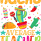 nacho average teacher mexican teacher cinco de mayo fiesta .pngnacho average teacher mexican teacher cinco de mayo fiesta .png