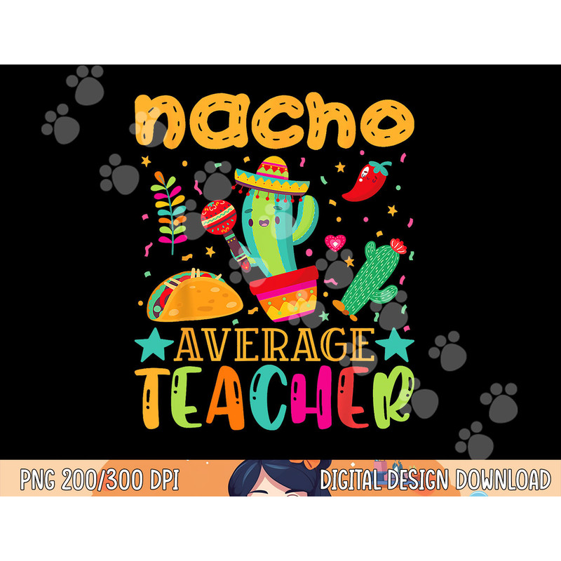 nacho average teacher mexican teacher cinco de mayo fiesta copy.jpg