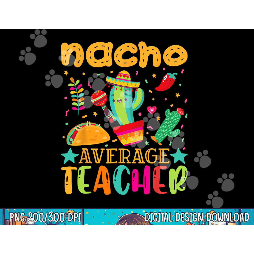 nacho average teacher mexican teacher cinco de mayo fiesta copy.jpg