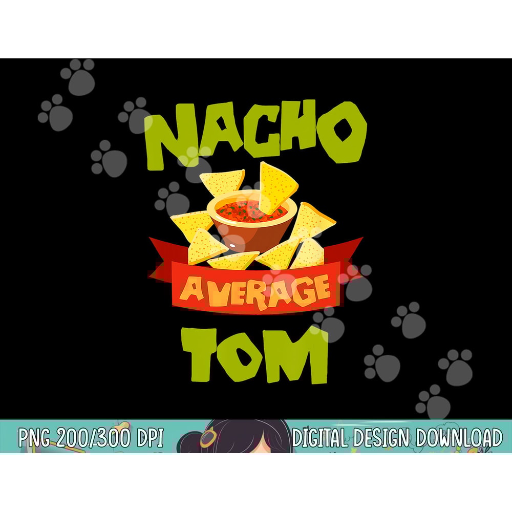 NACHO AVERAGE TOM Funny Birthday Personalized Name Gift png, sublimation.jpg