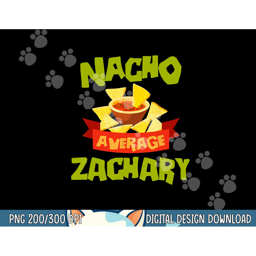 NACHO AVERAGE ZACHARY Funny Birthday Personalized Name Gift png, sublimation.jpg